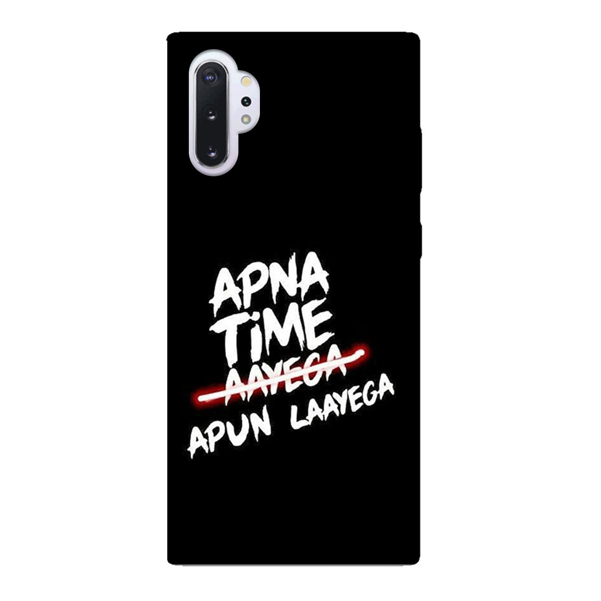 Apna Time Apun Laayega - Mobile Phone Cover - Hard Case - Samsung - Samsung