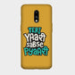 Teri Yaari Sabse Pyaari - Mobile Phone Cover - Hard Case - OnePlus