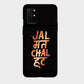 Jal Mat Chal Hat - Mobile Phone Cover - Hard Case - OnePlus