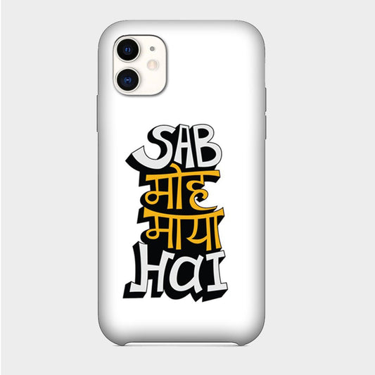 Sab Moh Maya Hai - Mobile Phone Cover - Hard Case