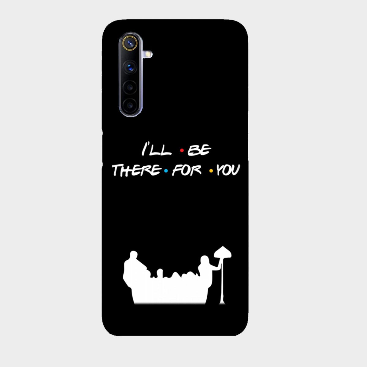 I'll Be There for You - Friends - Mobile Phone Cover - Hard Case