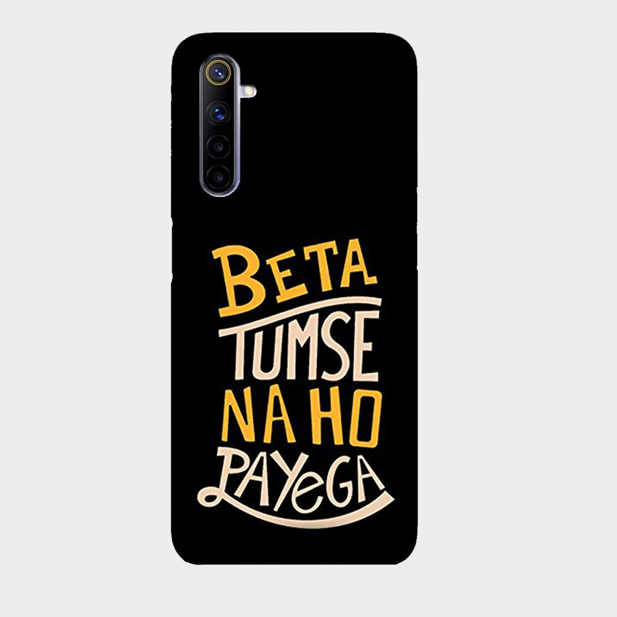 Beta Tumse Na Ho Paayega - Mobile Phone Cover - Hard Case