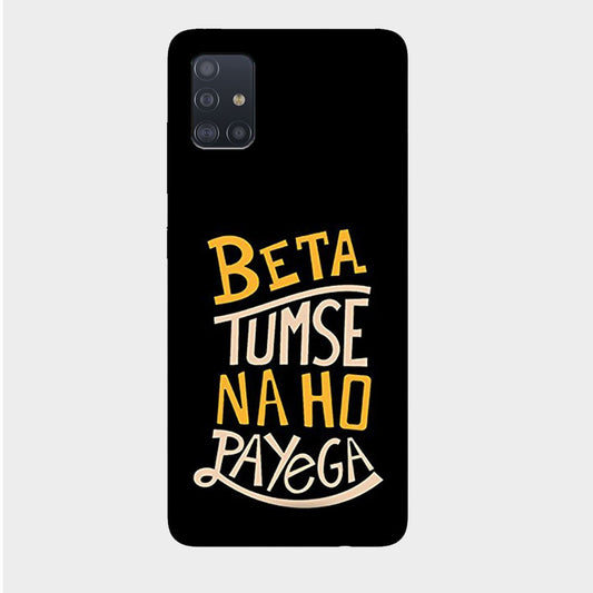 Beta Tumse Na Ho Paayega - Mobile Phone Cover - Hard Case - Samsung - Samsung