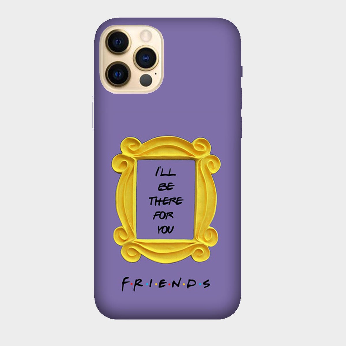 Friends Frame I ll be There for You Mobile Phone Cover Hard Case