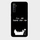 I'll Be There for You - Friends - Mobile Phone Cover - Hard Case