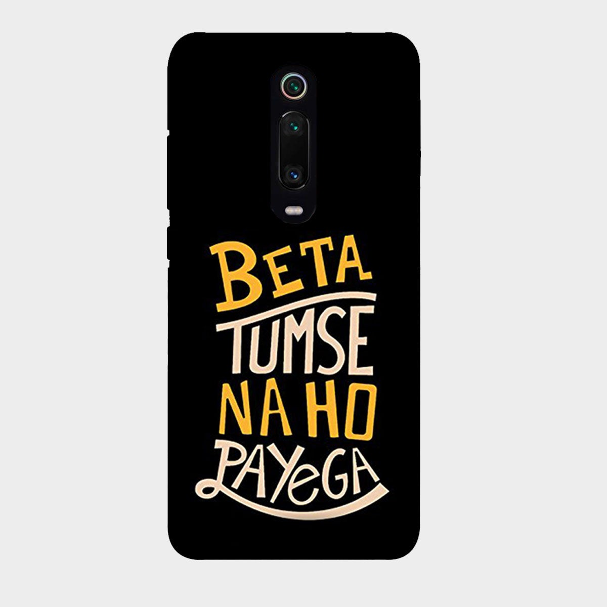 Beta Tumse Na Ho Paayega - Mobile Phone Cover - Hard Case