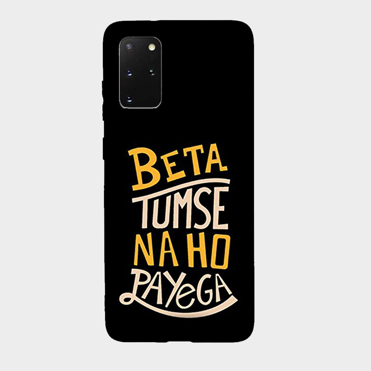 Beta Tumse Na Ho Paayega - Mobile Phone Cover - Hard Case - Samsung - Samsung