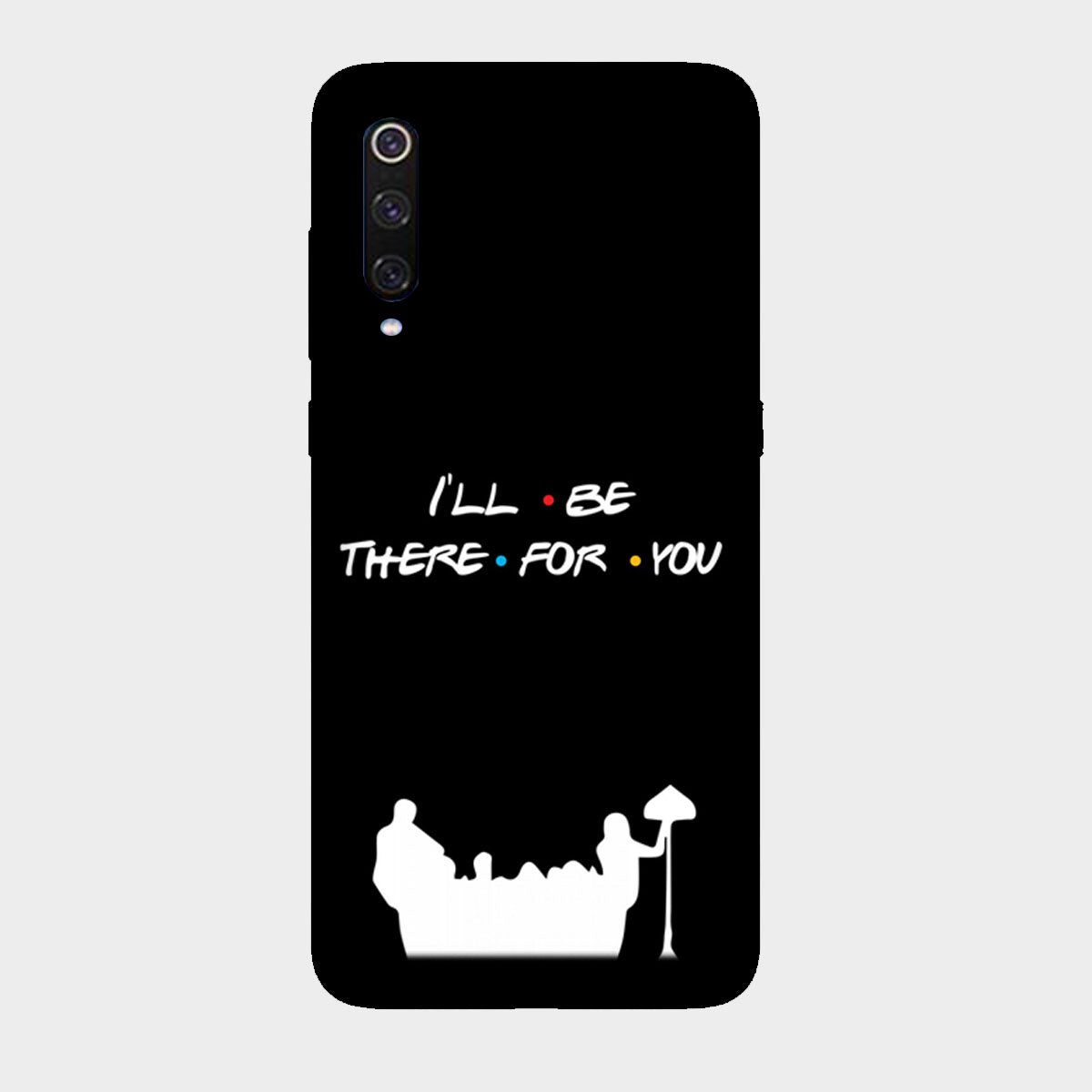 I'll Be There for You - Friends - Mobile Phone Cover - Hard Case