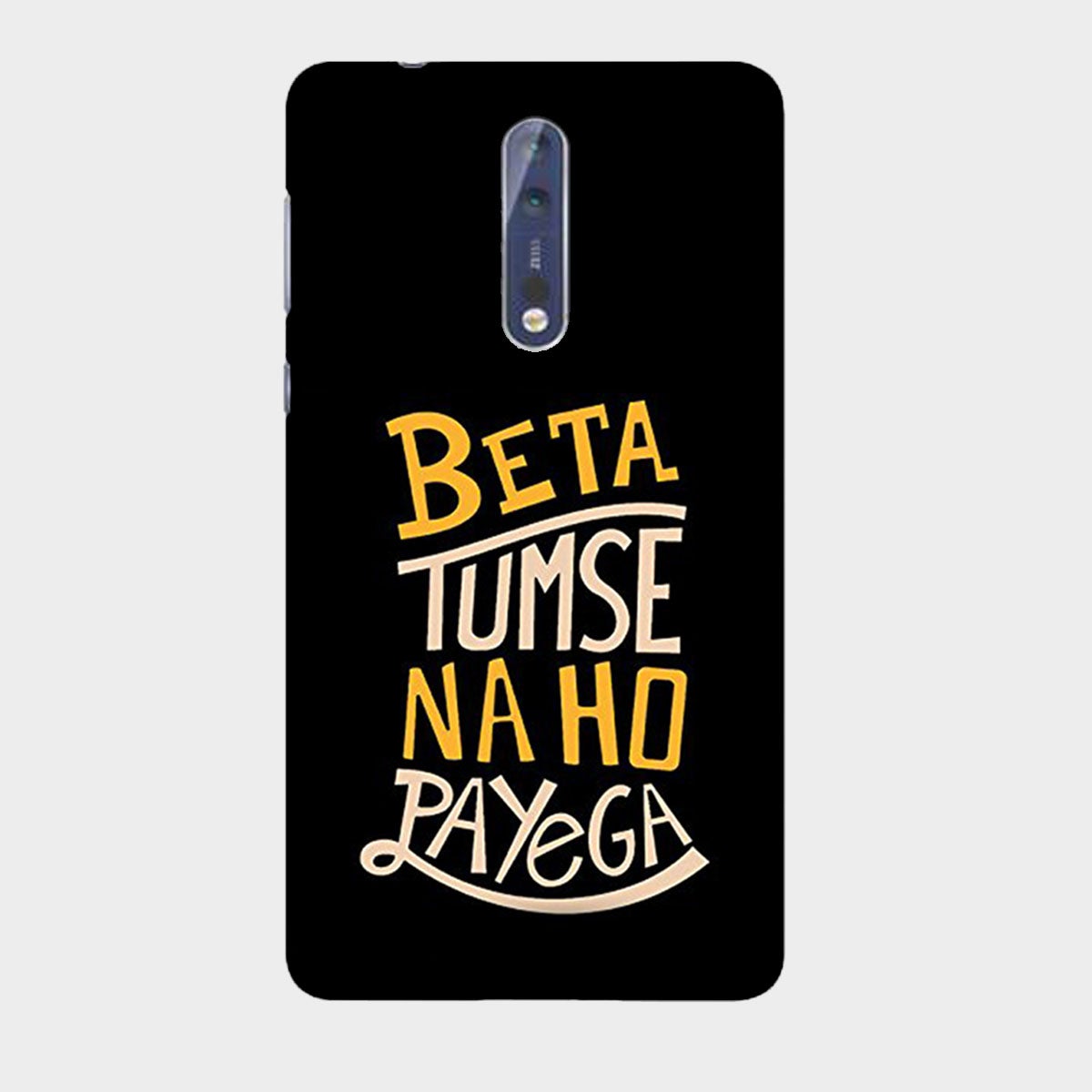 Beta Tumse Na Ho Paayega - Mobile Phone Cover - Hard Case