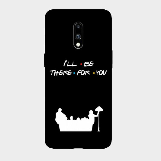 I'll Be There for You - Friends - Mobile Phone Cover - Hard Case - OnePlus