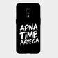 Apna Time Aayega - Mobile Phone Cover - Hard Case - OnePlus